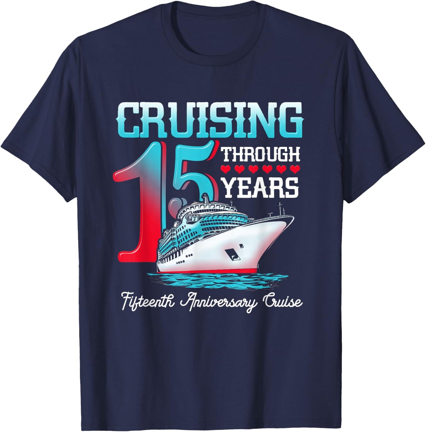 15th Anniversary Cruise Cruising Through 15 Years Couple T-Shirt - T-Shirt | Navy
