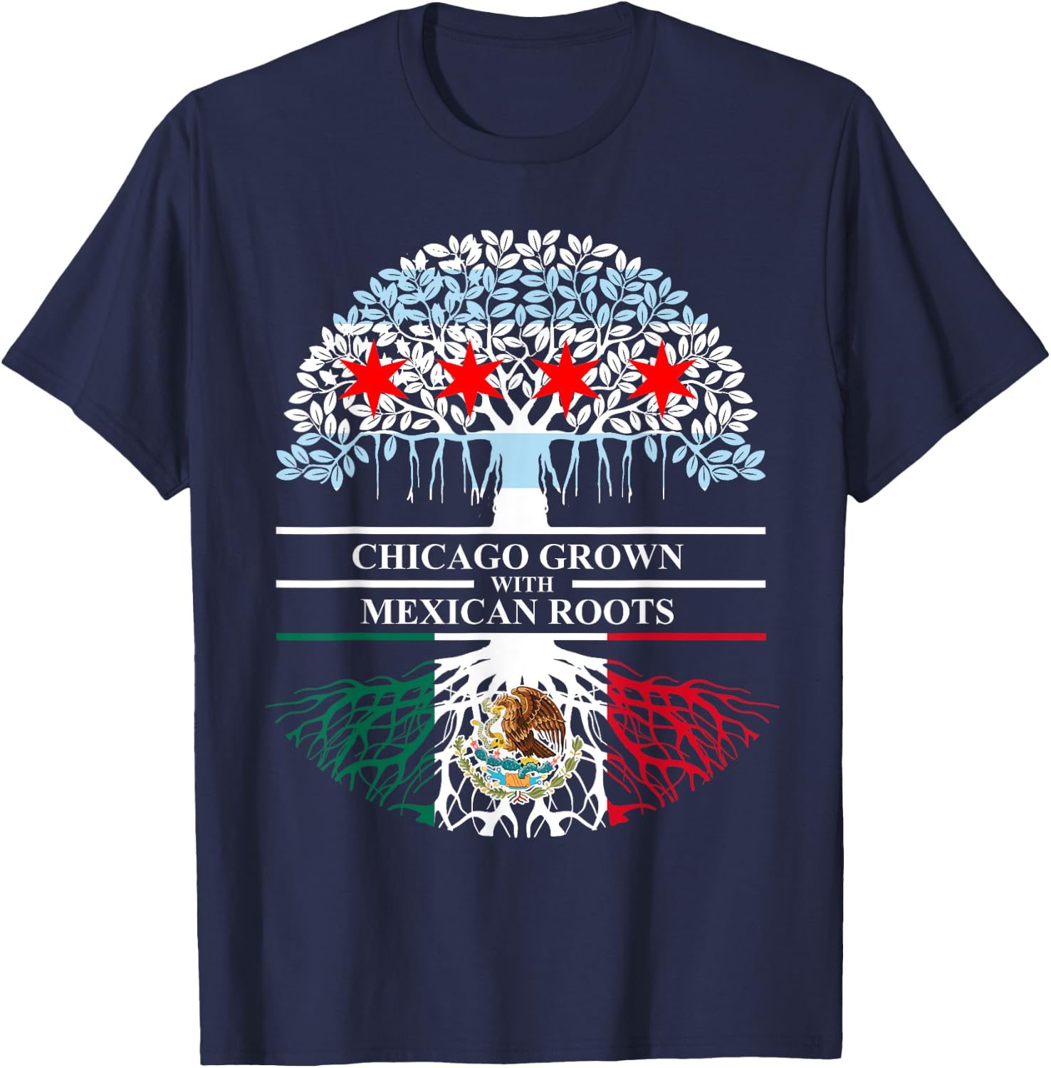 Chicagoan Grown Mexican Roots Chicago Flag Mexico T-Shirt - T-Shirt | Navy