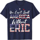 Cant Spell America W/Out Eric 4th of July Patriotic Name T-Shirt - T-Shirt | Navy