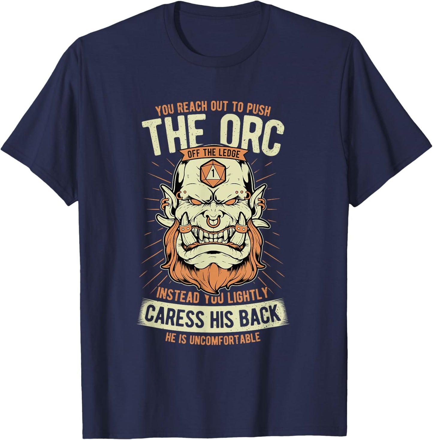 Uncomfortable Caress Orc's Back Role Playing Game Funny RPG T-Shirt - T-Shirt | Navy