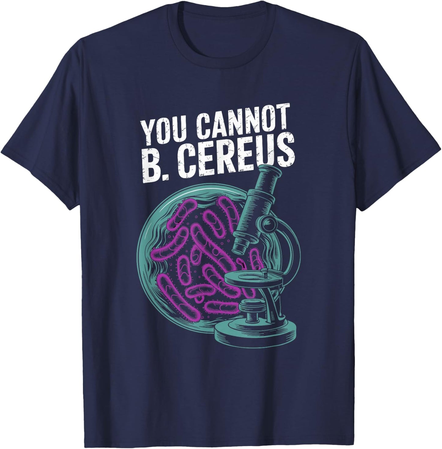 You Cannot B. Cereus Biology Pun T-Shirt - T-Shirt | Navy