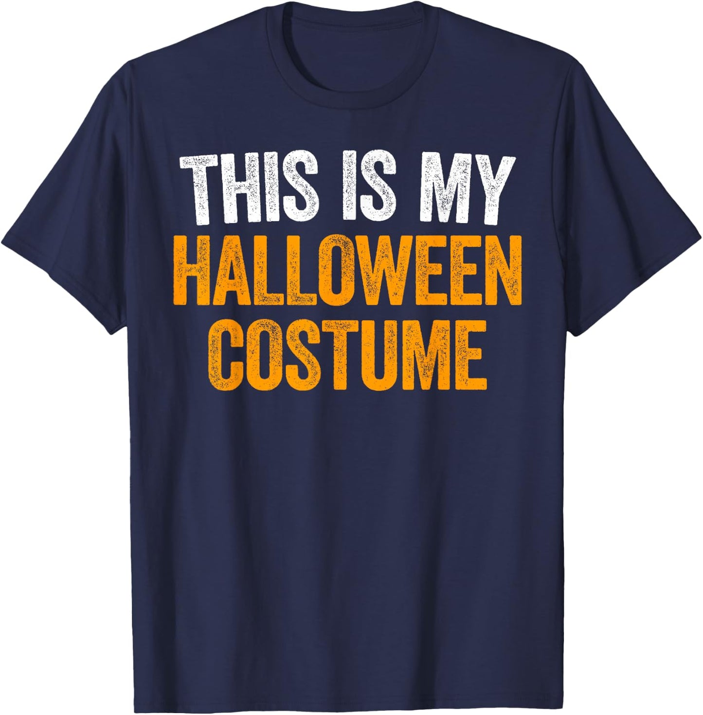 This Is My Halloween Costume Shirt Adult Men Women Kids T-Shirt - T-Shirt | Navy