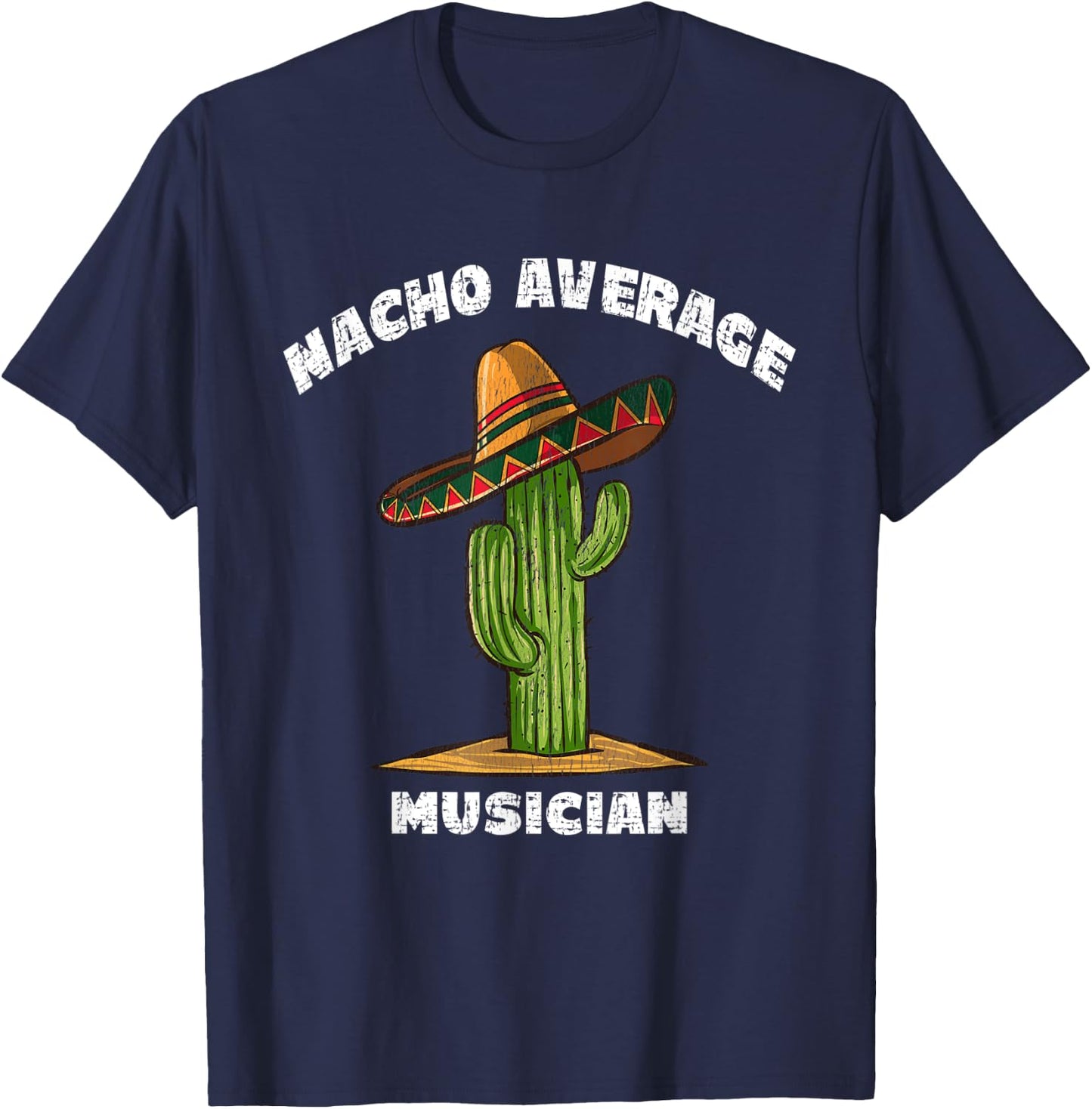 Nacho Average Musician Pun Retro Cactus Sombrero Art T-Shirt - T-Shirt | Navy