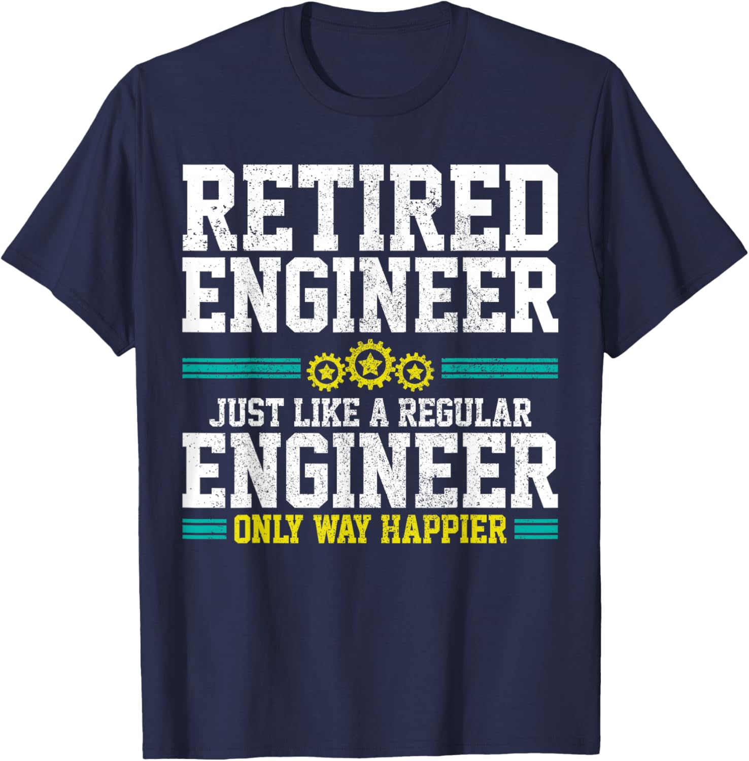Retired Engineer Engineering Funny Saying Retirement Gift T-Shirt - T-Shirt | Navy
