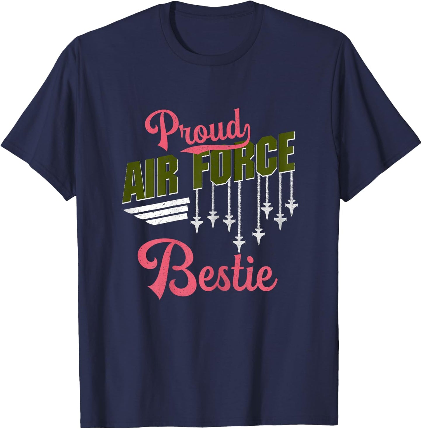 Proud Air Force Bestie Best Friend Pride Military Family T-Shirt - T-Shirt | Navy