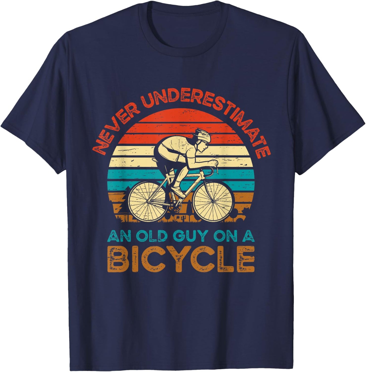 Never Underestimate An Old Guy On A Bicycle Cycling T-Shirt - T-Shirt | Navy
