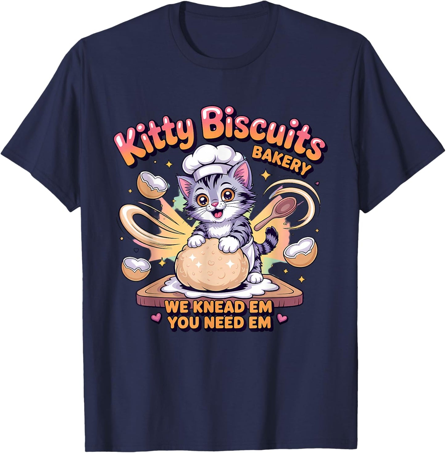Baking Cat Kitty Biscuits We Knead Em You Need Em Baker T-Shirt - T-Shirt | Navy