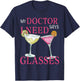 My Doctor says i need glasses T-Shirt - T-Shirt | Navy