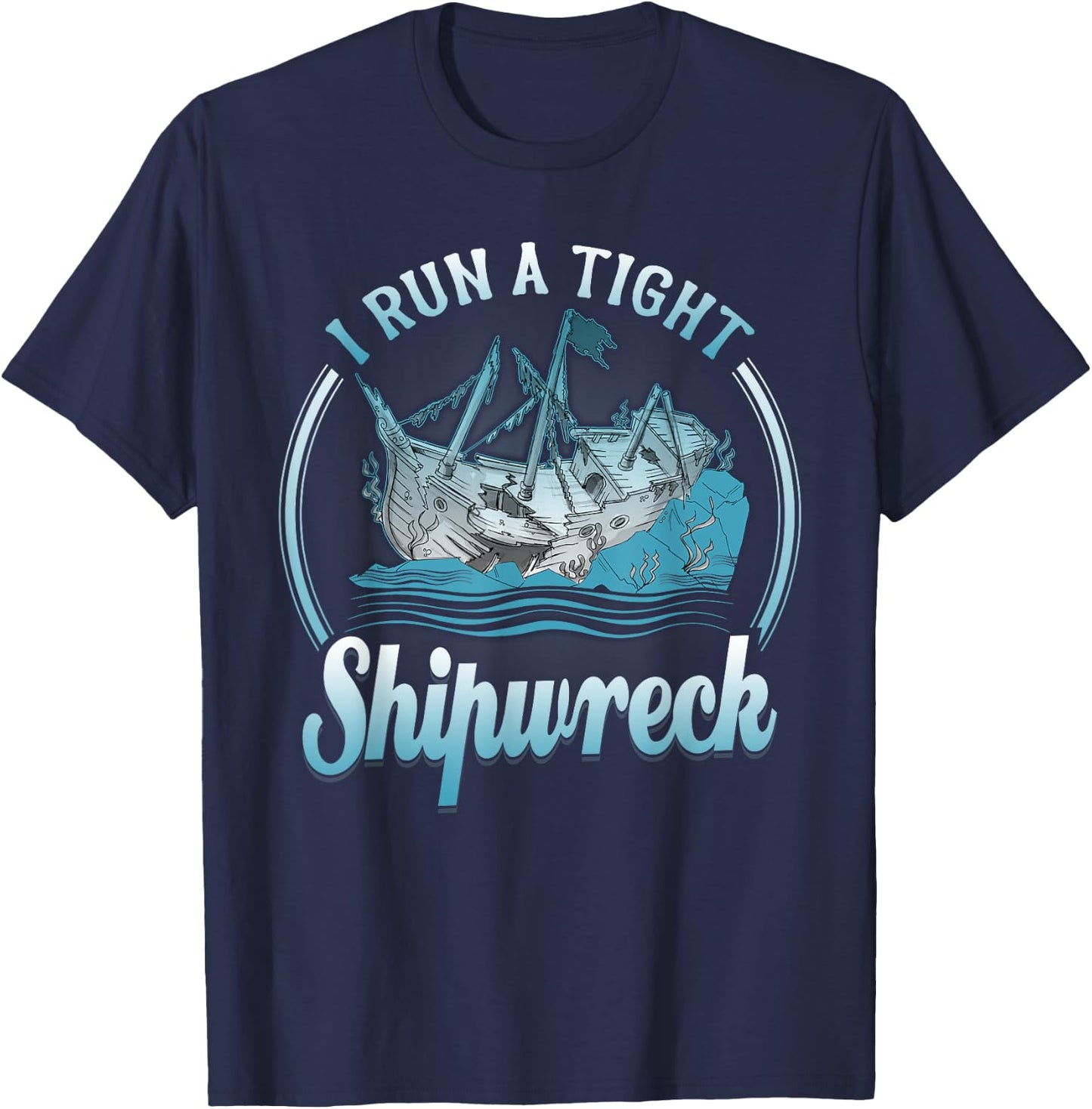 I Run A Tight Shipwreck Funny Vintage Mom Dad T-Shirt - T-Shirt | Navy