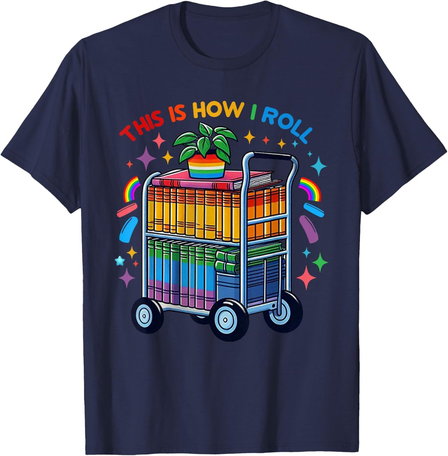 This Is How I Roll, Library, LGBT Pride Month, Queer Bookish T-Shirt - T-Shirt | Navy