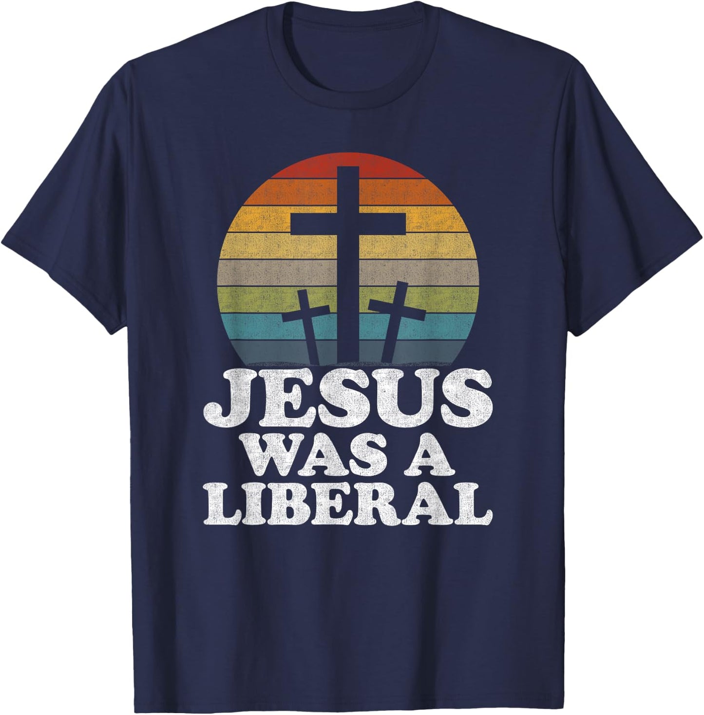 Woke Christian Democrat Jesus Was A Liberal T-Shirt - T-Shirt | Navy