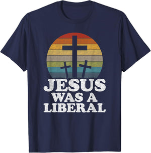 Woke Christian Democrat Jesus Was A Liberal T-Shirt - T-Shirt | Navy