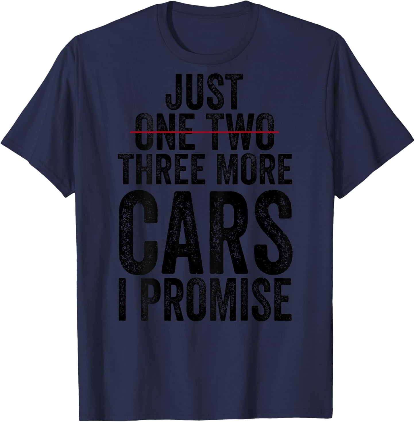 Just One Two Three More Cars I Promise (on back) T-Shirt - T-Shirt | Navy