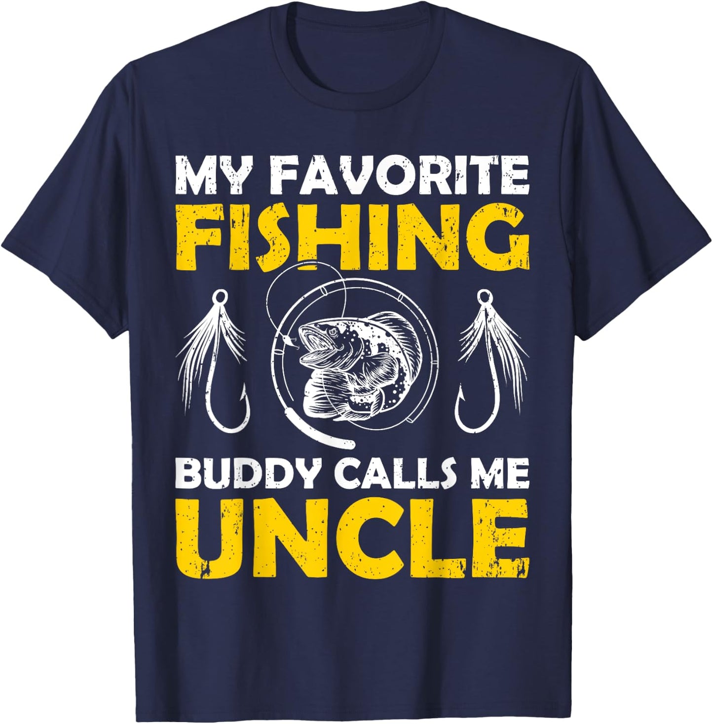 My Favorite Fishing Buddy Calls Me Uncle Fishing T-Shirt - T-Shirt | Navy