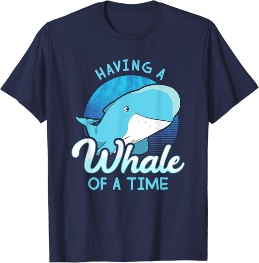 Whale Saying - Having A Whale Of A Time Gift Ocean T-Shirt - T-Shirt | Navy