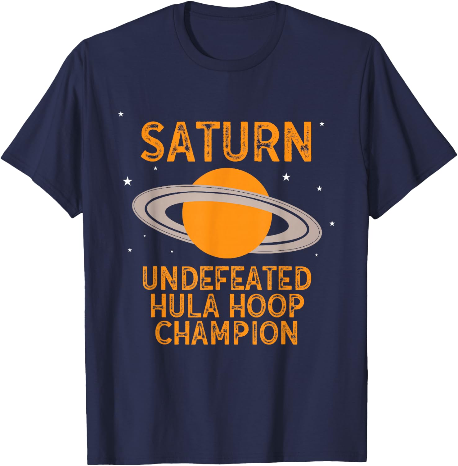 Funny Saturn Undefeated Hula Hoop Champion Planet T-Shirt - T-Shirt | Navy