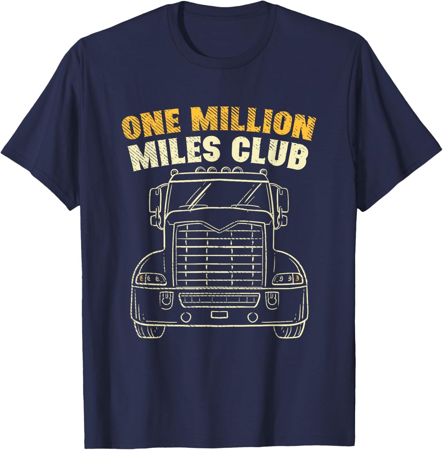 One Million Miles Club I Funny Gift for truck driver T-Shirt - T-Shirt | Navy