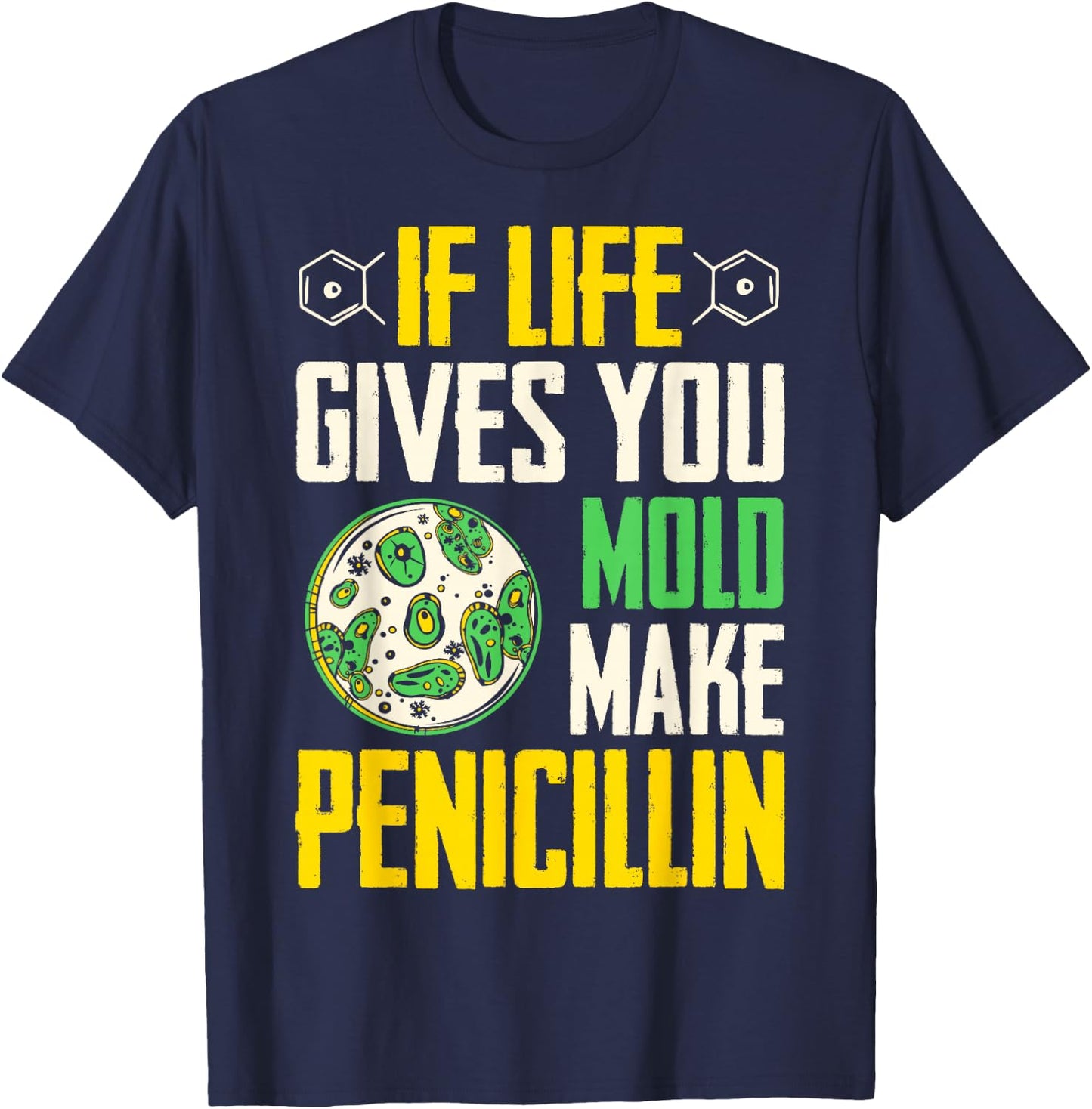 Microbiologist Mold And Penicillin Biology Microbiology T-Shirt - T-Shirt | Navy
