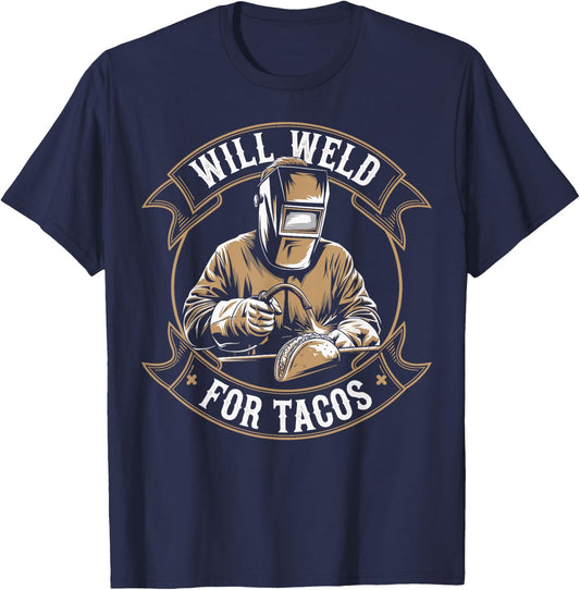 Will Weld For Tacos Welder Funny Welding T-Shirt - T-Shirt | Navy