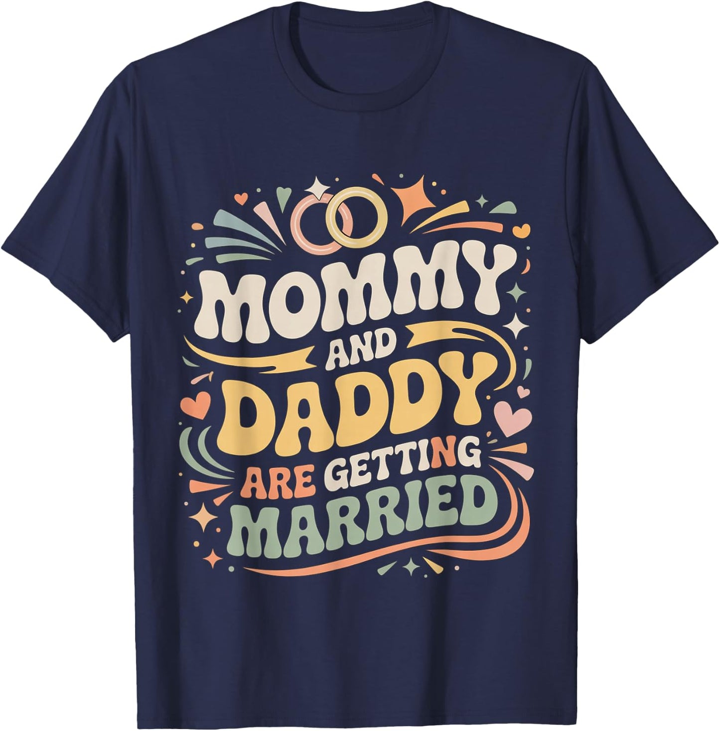 Mommy and Daddy are Getting Married Kid Wedding T-Shirt - T-Shirt | Navy