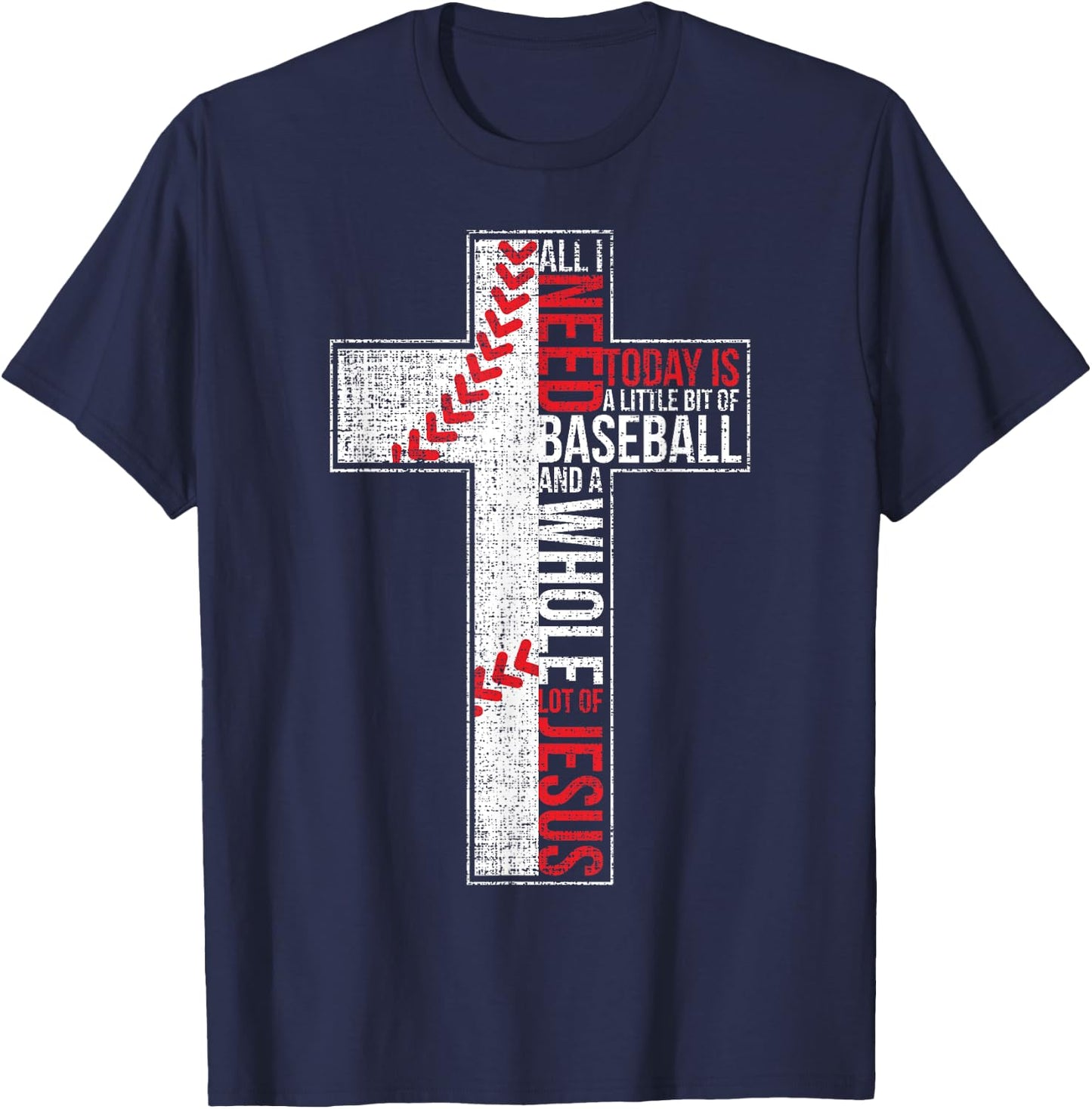 All I Need Is Baseball & Jesus Christian Cross Faith T Shirt T-Shirt - T-Shirt | Navy