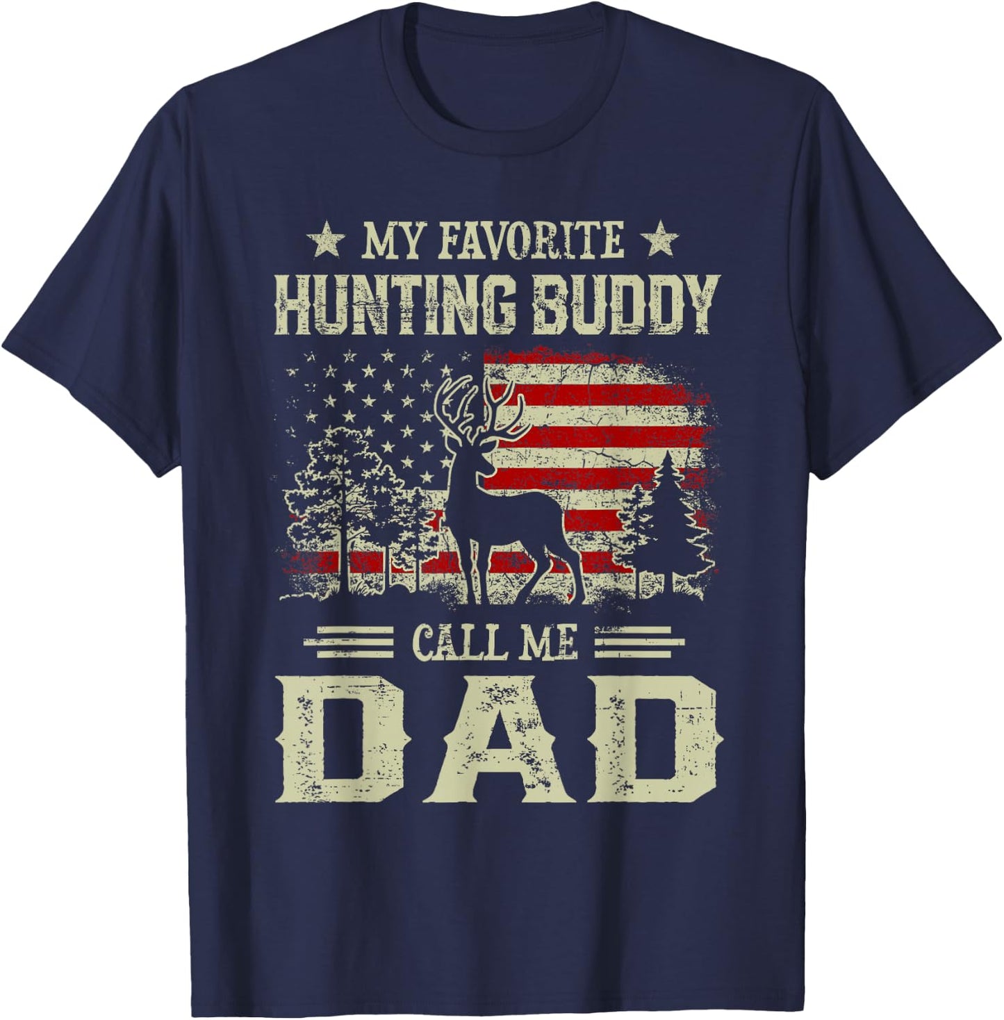 Hunting Buddy Shirt | My Favorite Hunting Buddy Calls Me Dad T-Shirt - T-Shirt | Navy