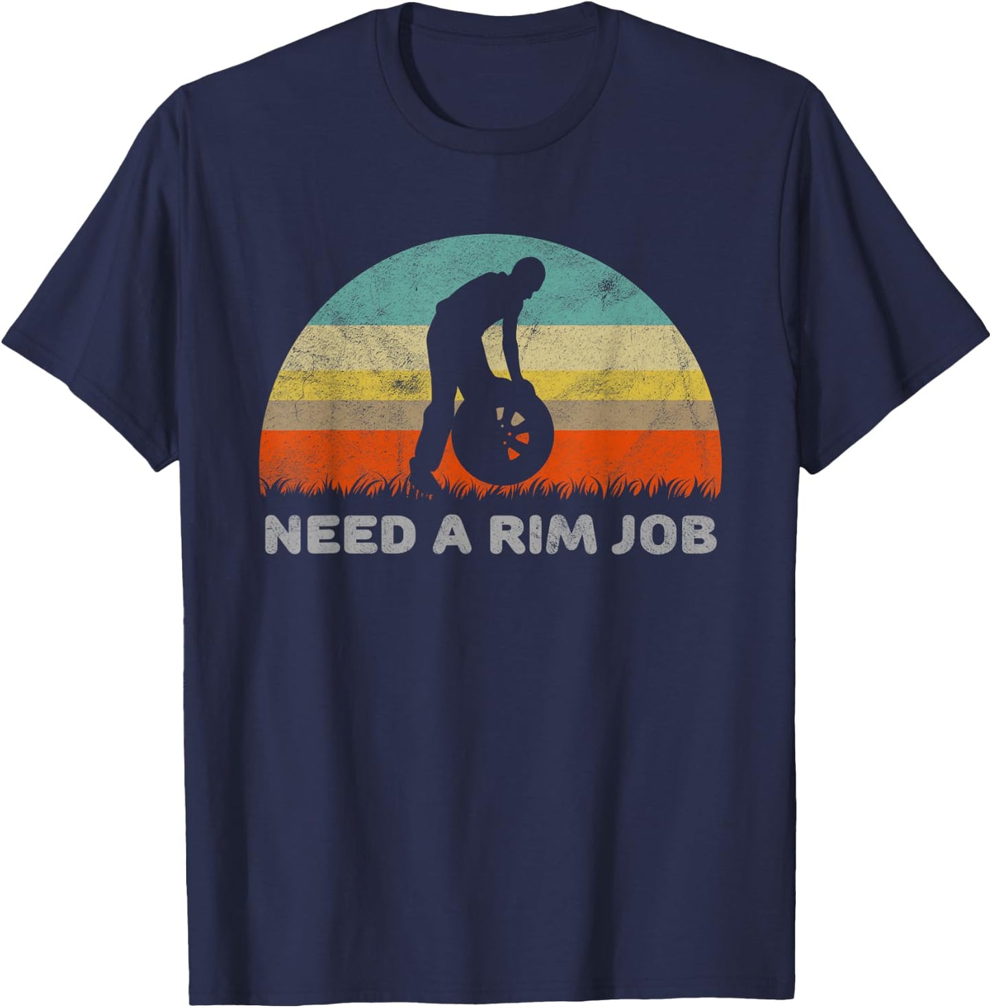 Humor Need A Rim Adult Funny Sexual T-Shirt - T-Shirt | Navy