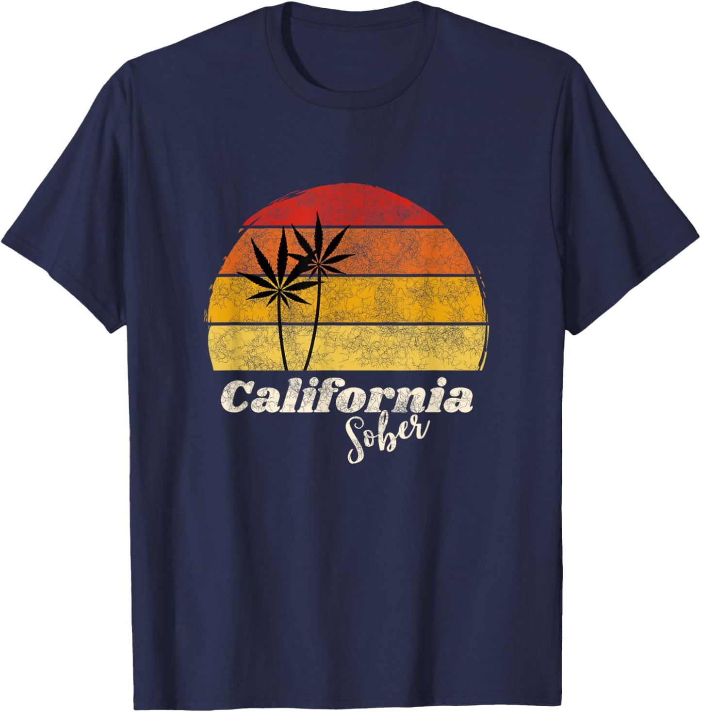 California Sober Weed Distressed Grunge Cool Retro Sunset T-Shirt - T-Shirt | Navy