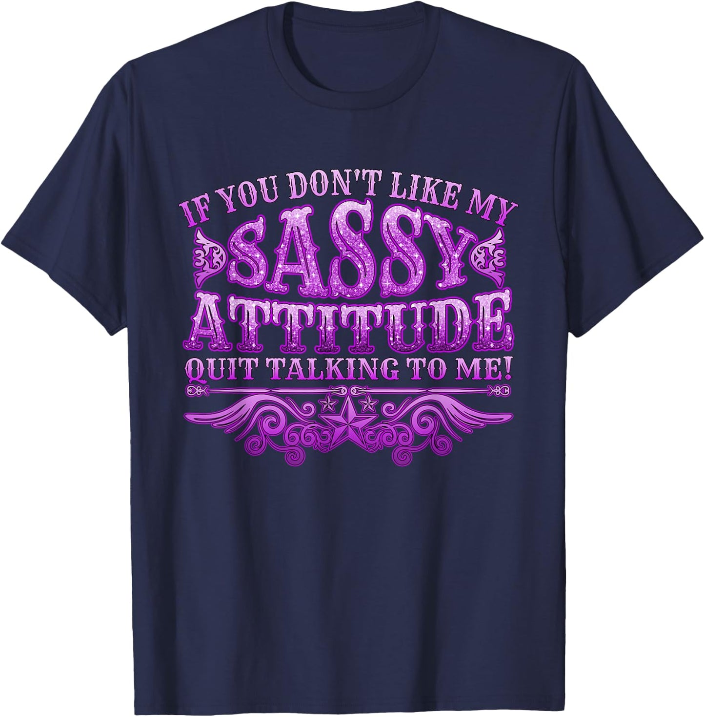 If you don't like my cheeky attitude, stop talking to me T-Shirt - T-Shirt | Navy