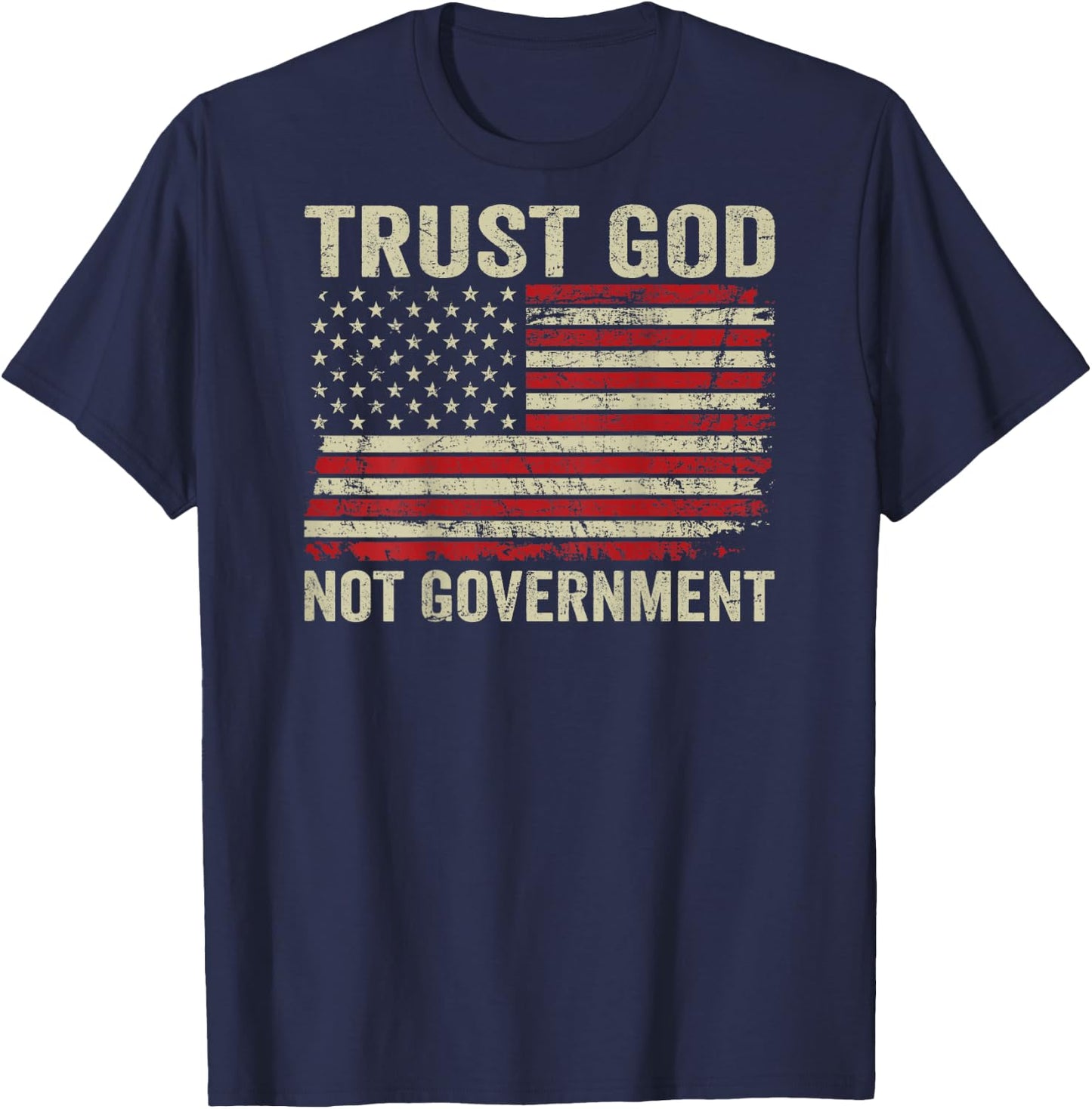 Trust God Not Government Patriotic Christian USA Flag (BACK) T-Shirt - T-Shirt | Navy