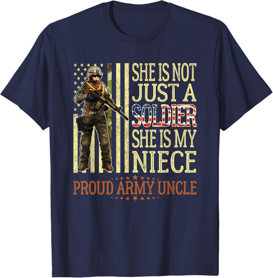 She Is Not Just A Soldier She Is My Niece Proud Army Uncle T-Shirt - T-Shirt | Navy