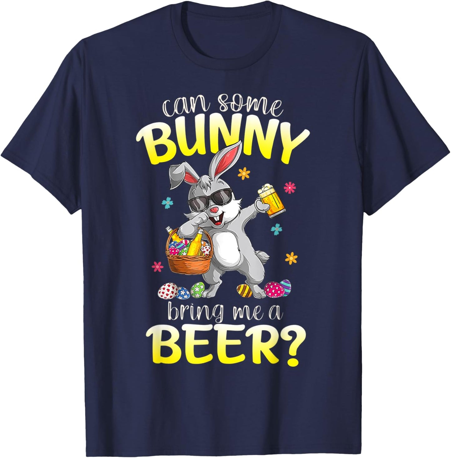 Can Some Bunny Bring Me A Beer Funny Easter Day T-Shirt - T-Shirt | Navy