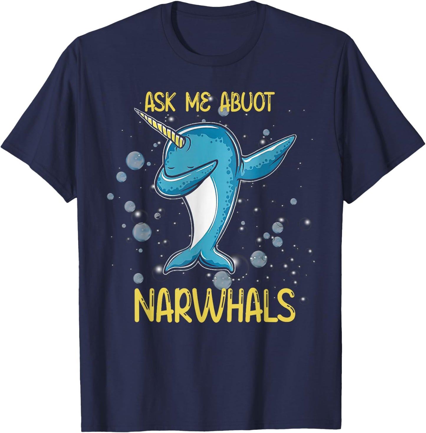 Funny Dabbing Ask Me About Narwhals T-Shirt - T-Shirt | Navy