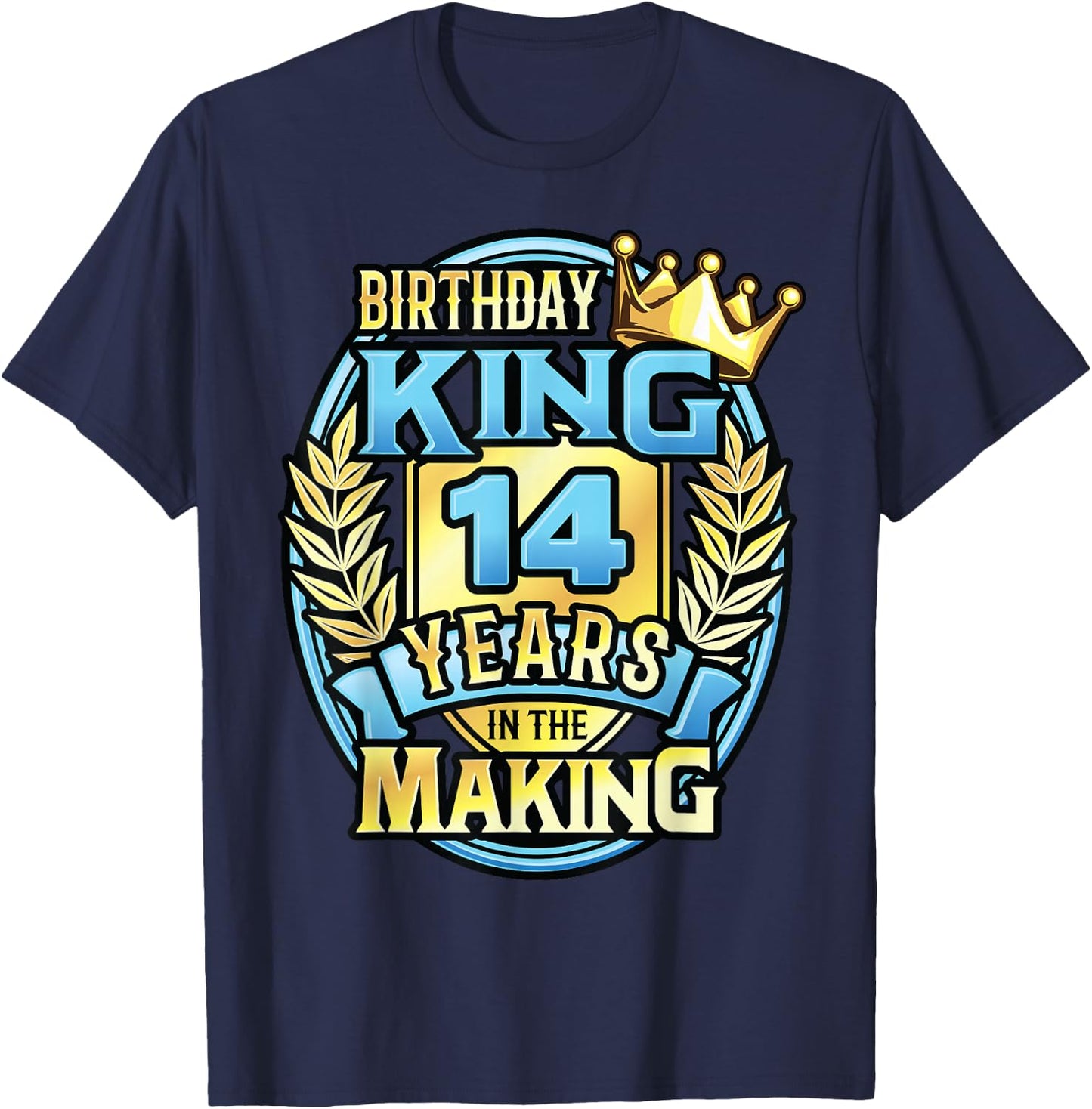 14th Birthday King Turning 14 Years Old B-day 14th Birthday T-Shirt - T-Shirt | Navy