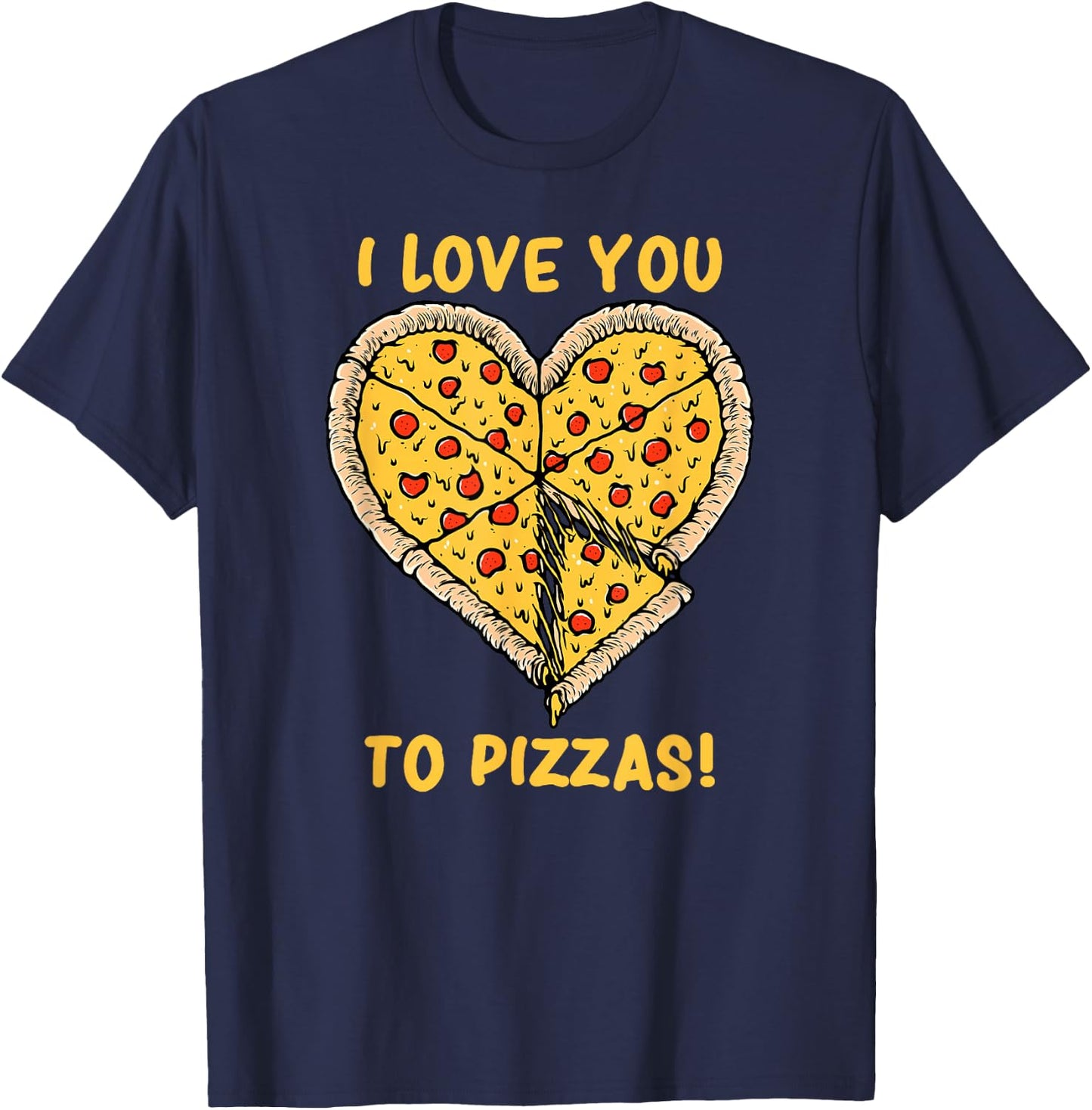 I Love You To Pizzas Slice Pun Boyfriend Girlfriend Heart T-Shirt - T-Shirt | Navy