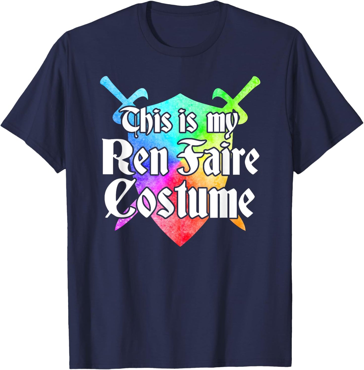 This is My REN Faire Costume Funny Medieval Renaissance Fair T-Shirt - T-Shirt | Navy