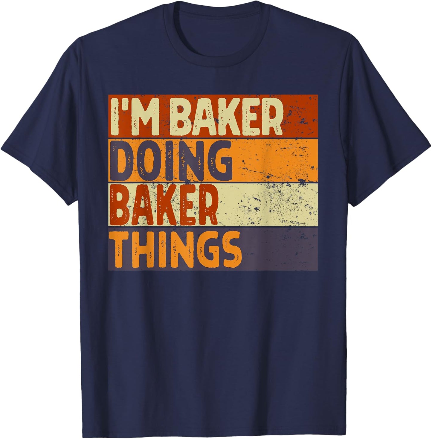 Retro I'm BAKER Doing BAKER Things Funny Birthday Joke T-Shirt - T-Shirt | Navy
