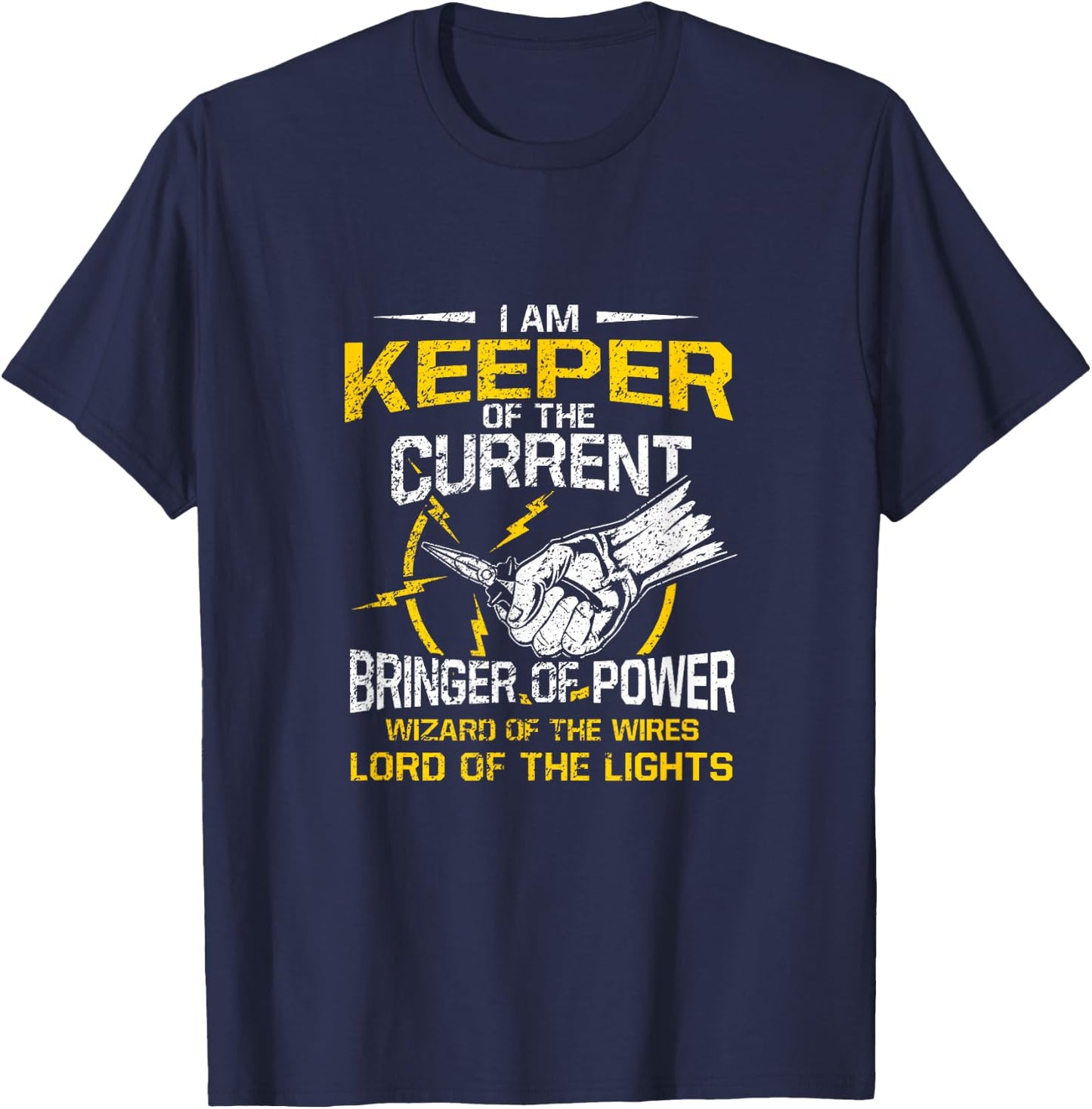 I Am Keeper Of The Current Bringer Of Power Lord Of Light T-Shirt - T-Shirt | Navy
