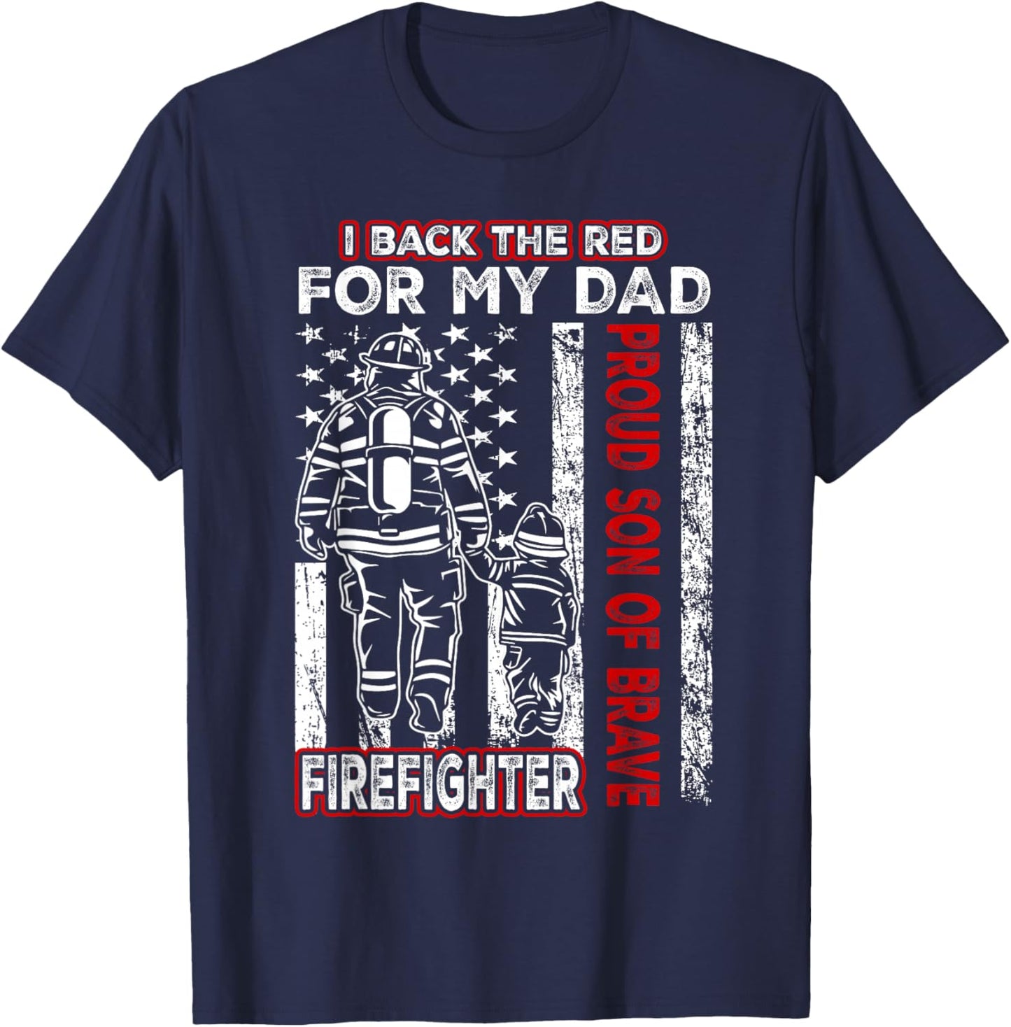 I Back The Red For My Dad Proud Son Firefighter Fathers Day T-Shirt - T-Shirt | Navy