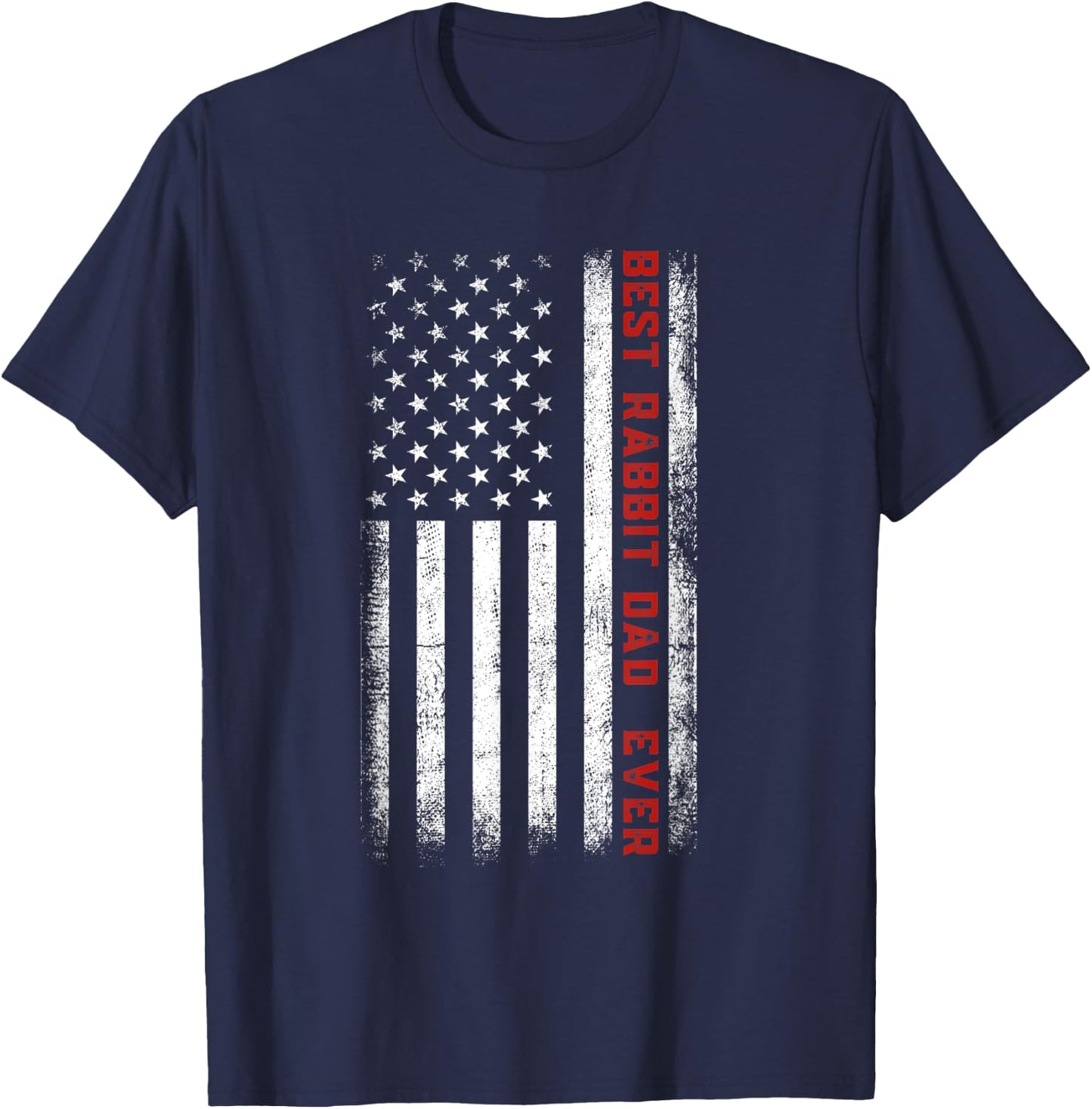 Best Rabbit Dad Ever American Flag Rabbit Dad Father's Day T-Shirt - T-Shirt | Navy