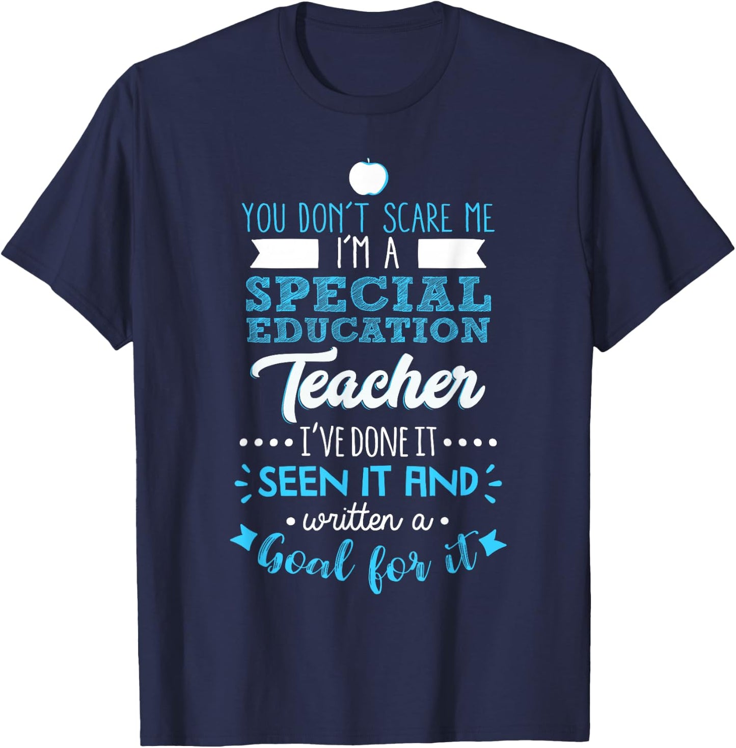 You Don't Scare Me I'm A Special Education Teacher T-Shirt - T-Shirt | Navy