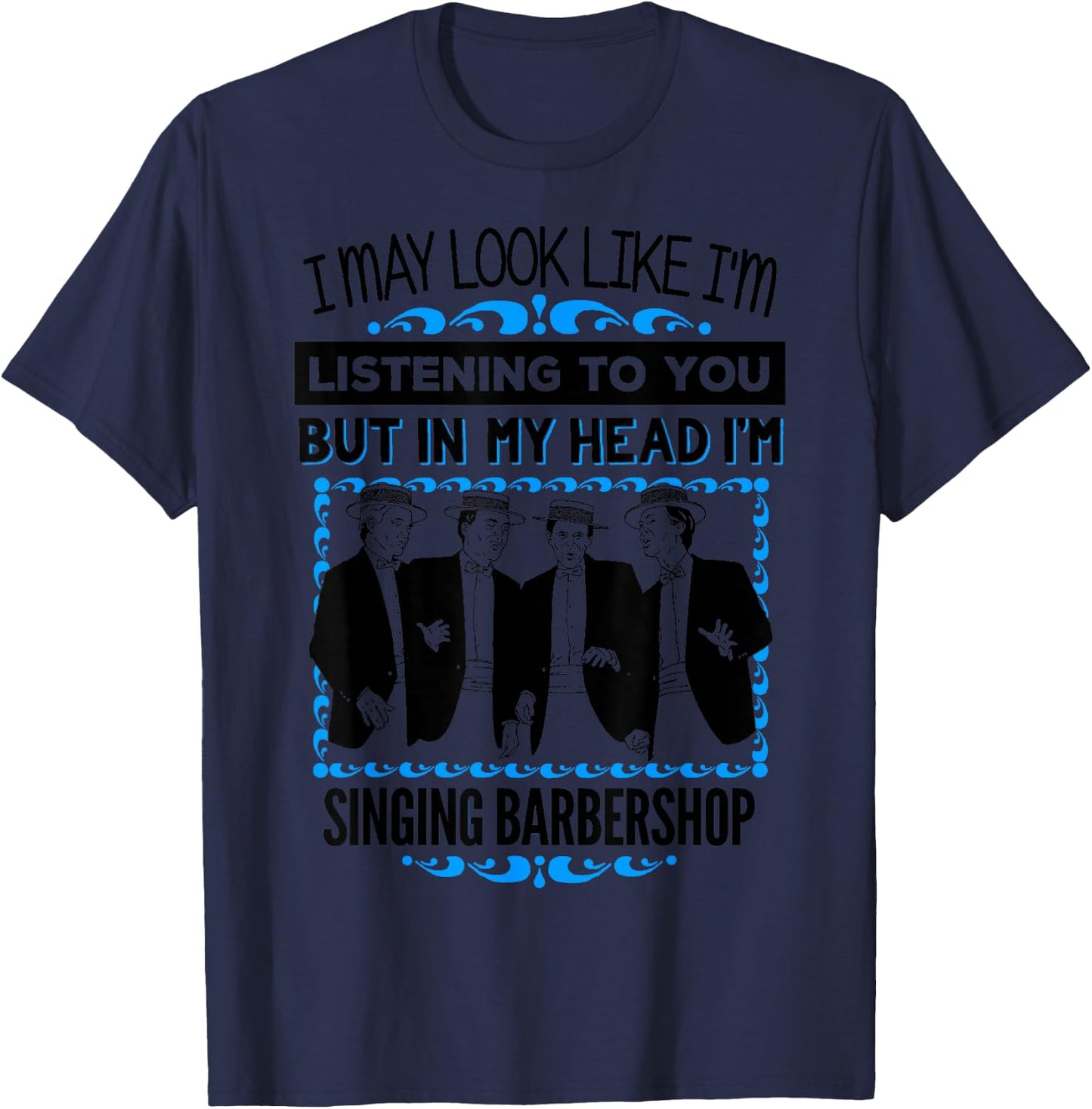 Singing Barbershop Quartet Shirt Harmony Music Singer Gift T-Shirt - T-Shirt | Navy