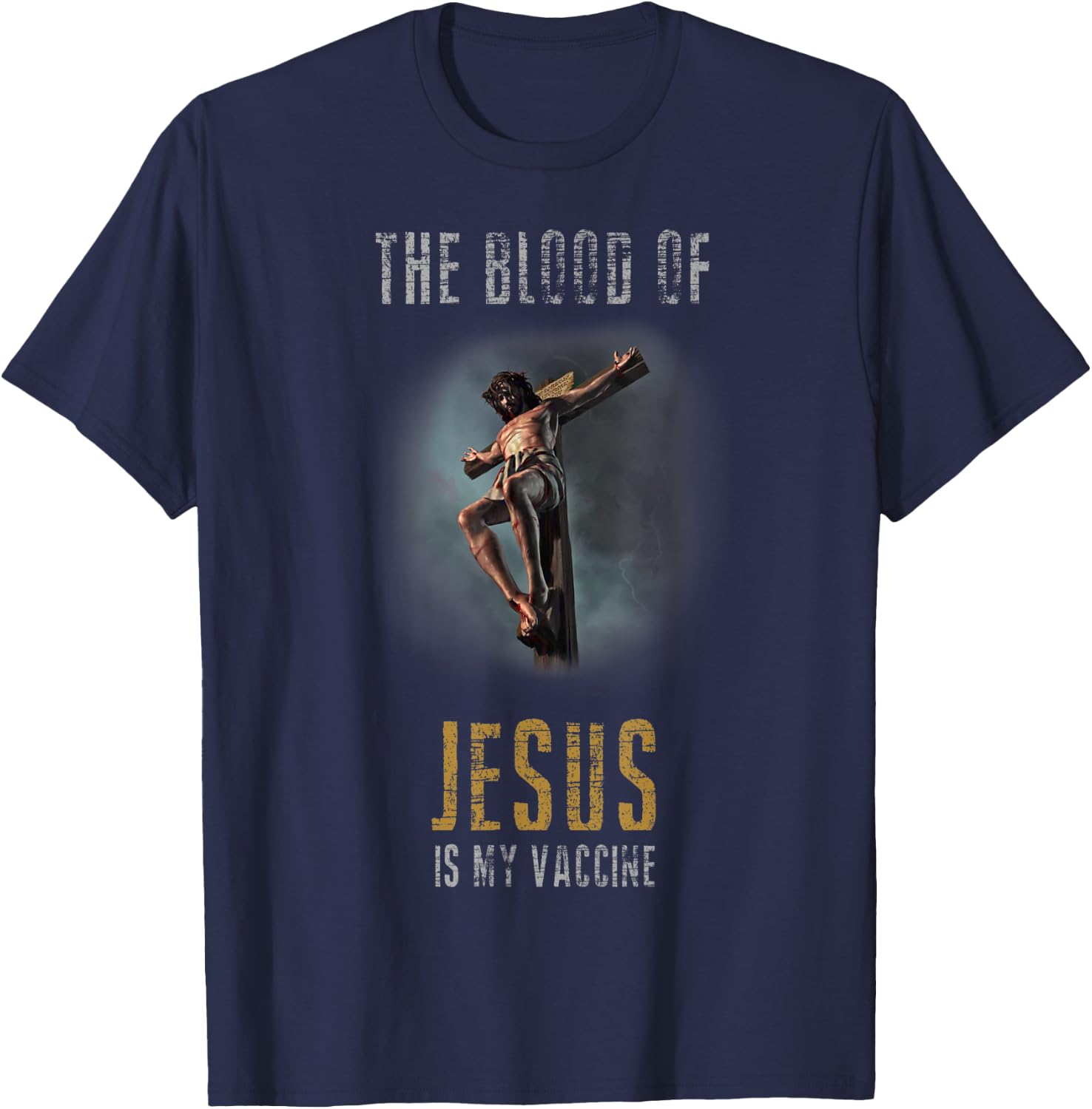 The Blood Of Jesus Is My Vaccine Christian Anti Vax Shirt T-Shirt - T-Shirt | Navy
