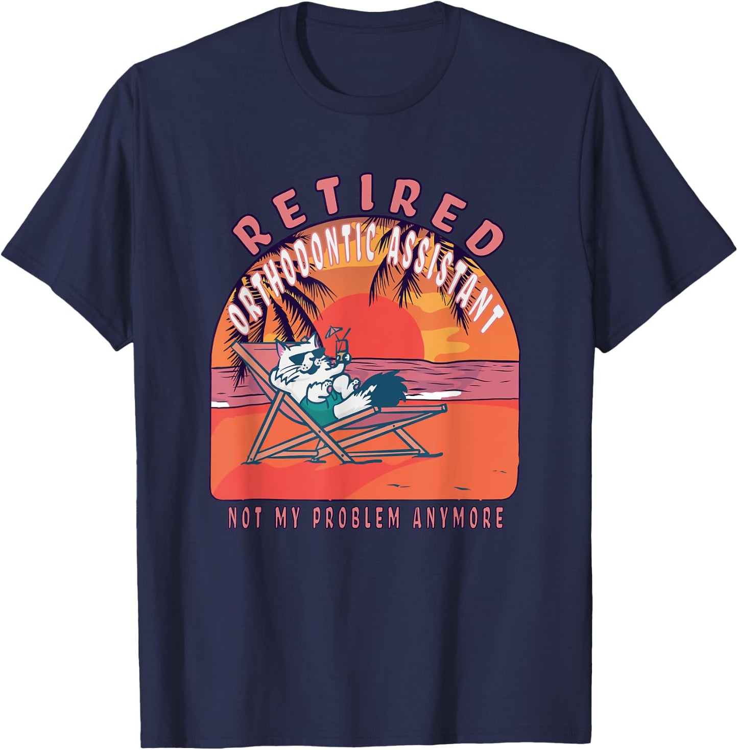 Retired Orthodontic Assistant Funny Vintage Retirement T-Shirt - T-Shirt | Navy