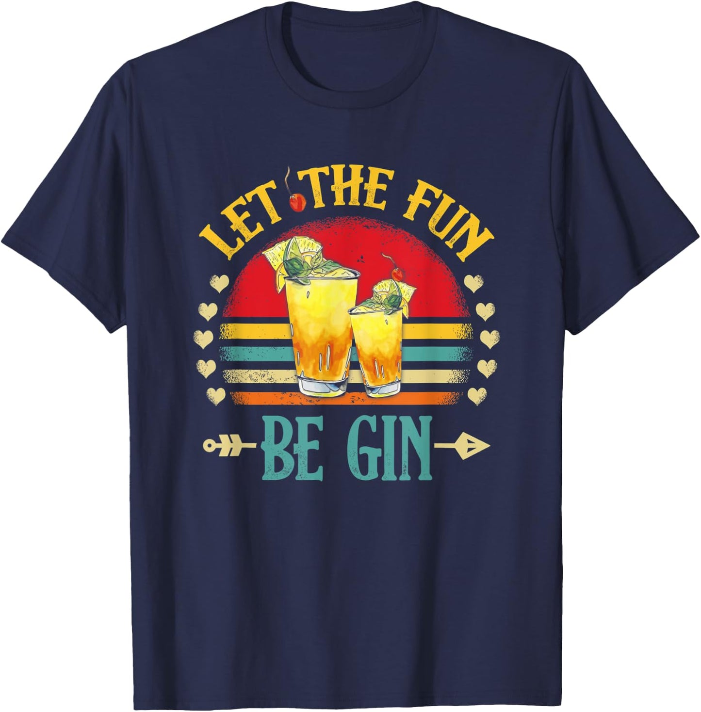 Party Alcohol Let The Fun Be Gin And Tonic Cocktail Love T-Shirt - T-Shirt | Navy