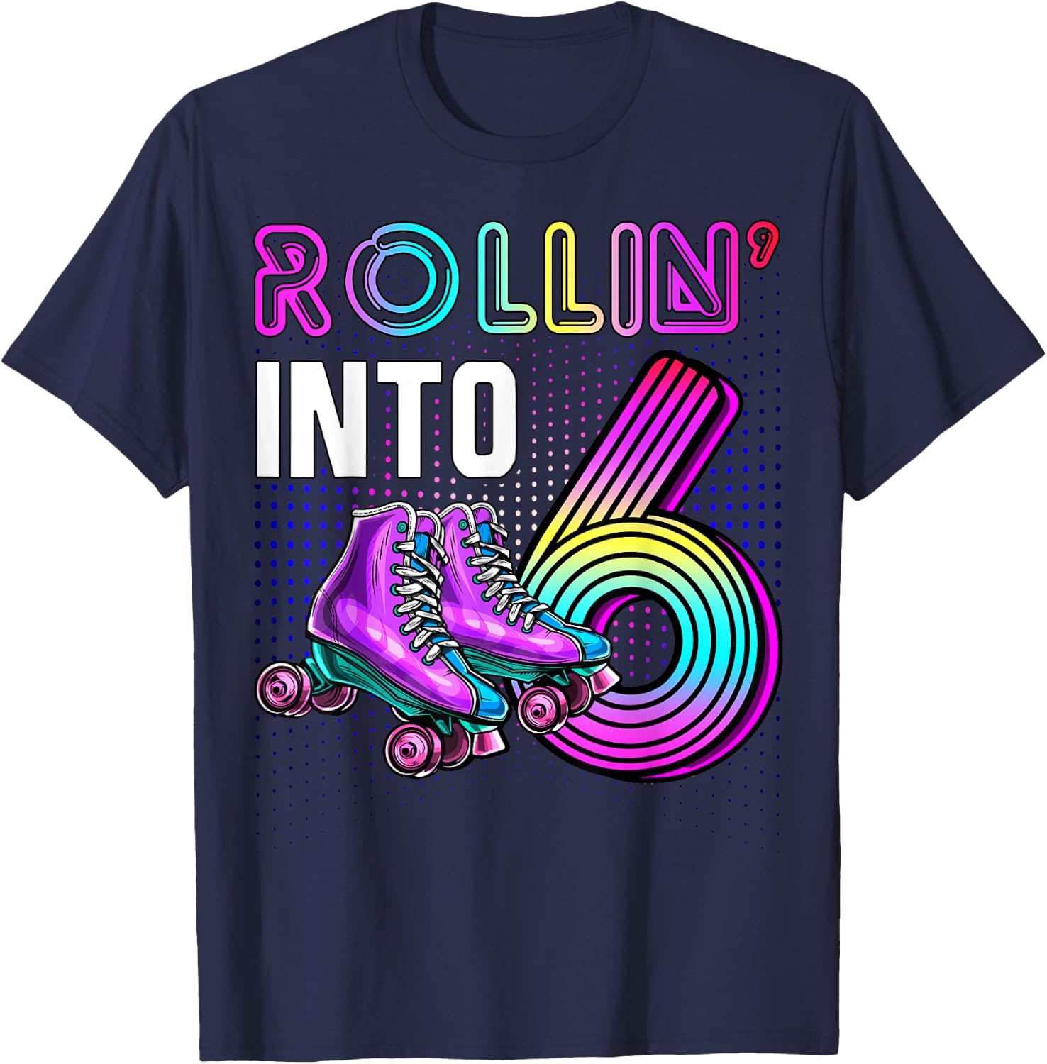 Rollin' into 6 Roller Skating Rink 6th Birthday Party Girls T-Shirt - T-Shirt | Navy