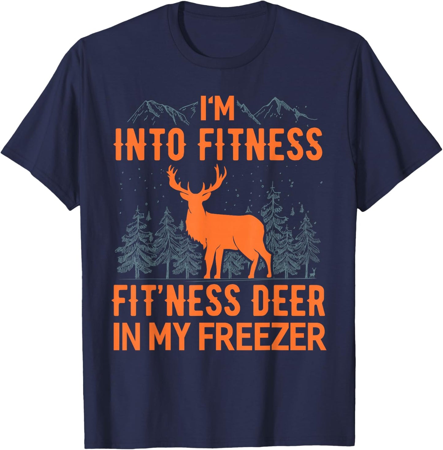 Fitness Deer in my Freezer Shirt Deer Shirts Deer Hunting T-Shirt - T-Shirt | Navy