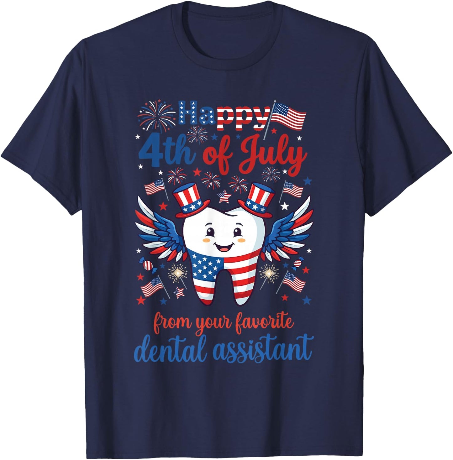 Happy 4th of July Favorite Dental Assistant Patriotic Humor T-Shirt - T-Shirt | Navy