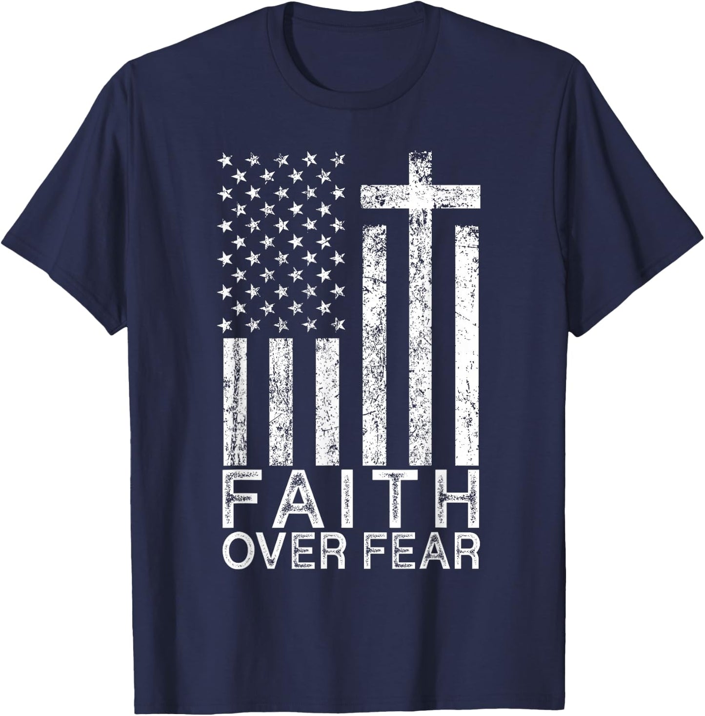 America Pride US Flag Faith Over Fear Christian Cross Jesus T-Shirt - T-Shirt | Navy