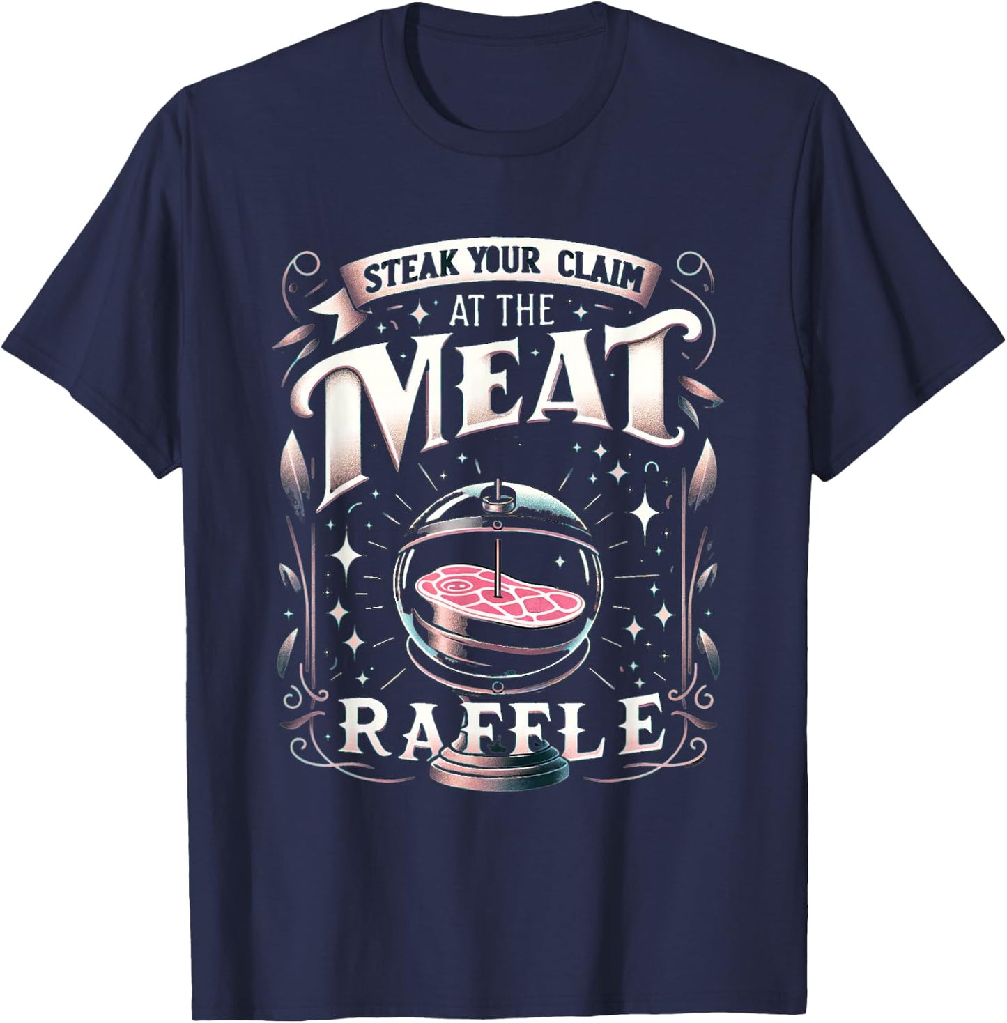 Meat Raffle Funny Butcher Butchery Steak Your Claim T-Shirt - T-Shirt | Navy